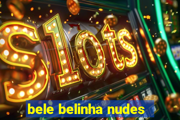 bele belinha nudes